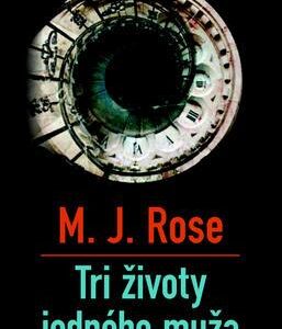 Tri životy jedného muža (M. J. Rose)