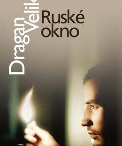 Ruské okno (Dragan Velikić)