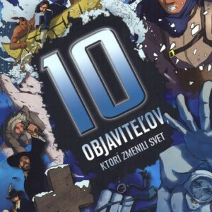 10 objaviteľov, ktorí zmenili svet (Clive Gifford)