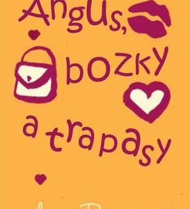 Angus, bozky a trapasy (Louise Rennison)