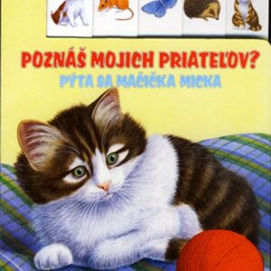 Poznáš mojich priateľov? Pýta sa mačička Micka