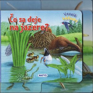 Čo sa deje na jazere? (Sibyla Mislovičová)