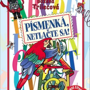 Písmenká, netlačte sa! (Božena Trilecová)