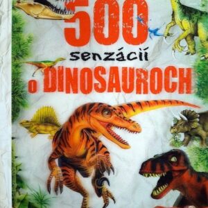 500 senzácií o dinosauroch
