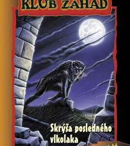 Skrýša posledného vlkolaka - Klub záhad (Thomas Brezina)