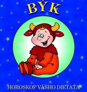 Horoskop vášho dieťaťa - Býk (Dagmar Kludská)
