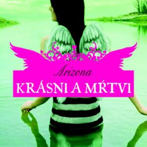 Krásni a mŕtvi Arizona (Eden Maguire)