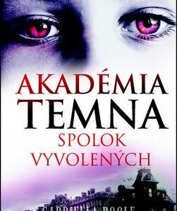 Akadémia temna - Spolok vyvolených (Gabriella Poole)