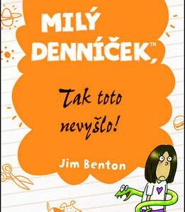 Milý denníček, tak toto nevyšlo! (Jim Benton)