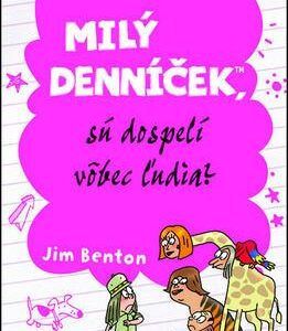 Milý denníček, sú dospelí vôbec ľudia? (Jim Benton)