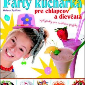 Párty kuchárka pre chlapcov a dievčatá (Helena Rytířová)