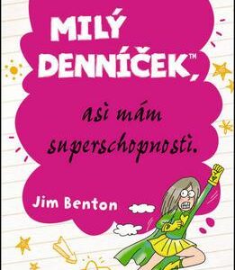 Milý denníček, asi mám superschopnosti (Jim Benton)