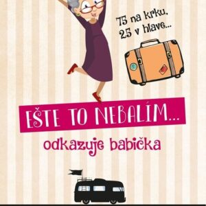 Ešte to nebalím... odkazuje babička (Judy Leigh)