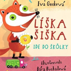 Líška Šiška ide do škôlky (Iva Gecková)