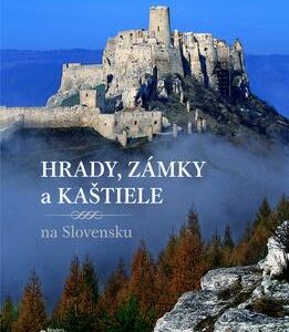 Hrady, zámky a kaštiele (Jana Oršulová)