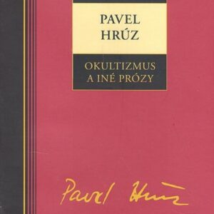 Pavel Hrúz Okultizmus a iné prózy (Pavel Hrúz)