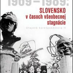 1969 - 1989: Slovensko v časoch všeobecnej stagnácie (Tomáš Štrauss)