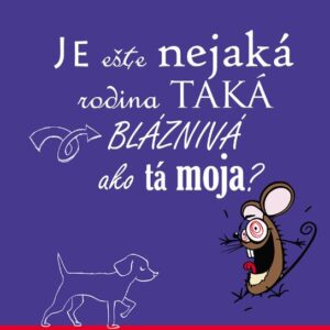 Je ešte nejaká rodina taká blaznivá ako tá moja? (Kathryn Lambová)