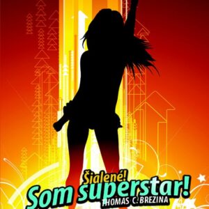 Šialené! Som superstar! (Thomas C. Brezina)