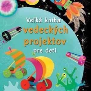 Veľká kniha vedeckých projektov pre deti (Leonie Pratt)