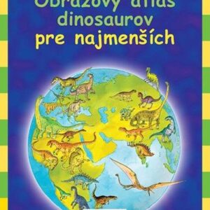 Obrazový atlas dinosaurov pre najmenších (David Burnie)