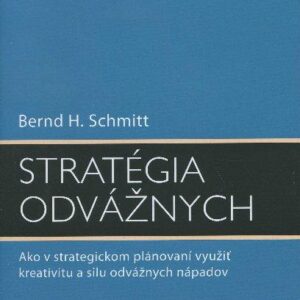 Stratégia odvážnych (Schmitt Bernd H.)