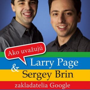 Ako uvažujú Larry Page a Sergey Brin (Richard L. Brandt)