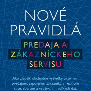 Nové pravidlá predaja a zákazníckeho servisu (Scott David Meerman)