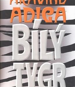 Bílý tygr (Aravind Adiga) (česky)