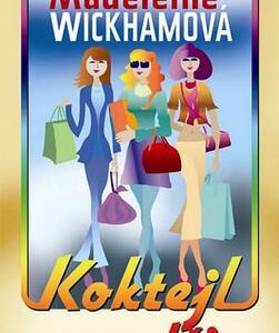 Koktejl pro tři (Madeleine Wickham) (česky)