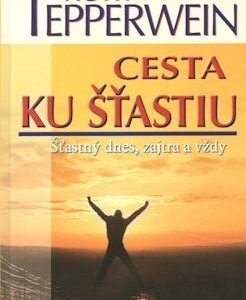 Cesta ku šťastiu (Kurt Tepperwein)