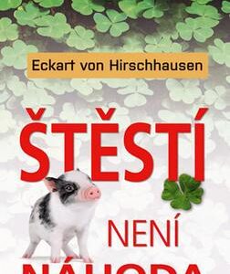Štěstí není náhoda (Eckart von Hirschhausen) (česky)