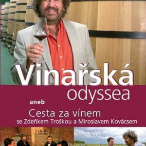 Vinařská odyssea aneb Cesta za vínem se Zdeňkem Troškou a Miroslavem Kovácsem (Marie Formáčková) (česky)