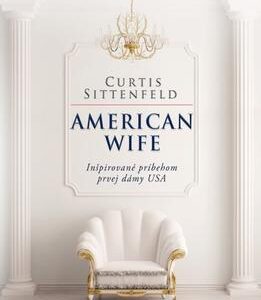 American wife (Curtis Sittenfeldová)