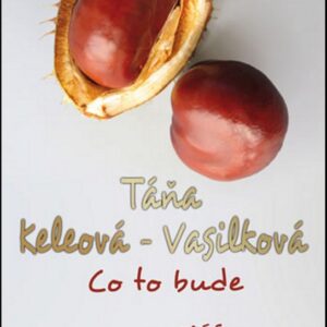 Co to bude? (Táňa Keleová-Vasilková) (česky)