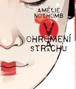 V ohromení a strachu (Amélie Nothombová)