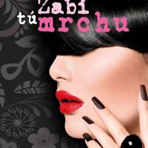 Zabi tú mrchu (Dana Hlavatá)