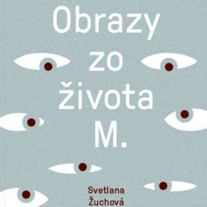 Obrazy zo života M. (Svetlana Žuchová)