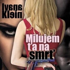 Milujem ťa na smrť (Ivana Klein)
