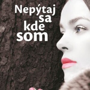 Nepýtaj sa kde som (Petra Nagyová Džerengová)