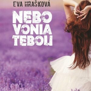 Nebo vonia tebou (Eva Hrašková)