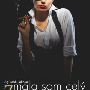 Mala som celý zverokruh (Agi Jankuláková)