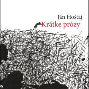 Krátke prózy (Ján Hoštaj)