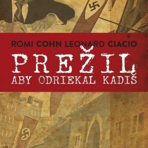 Prežil aby odriekal kadiš (A. Romi Cohn)