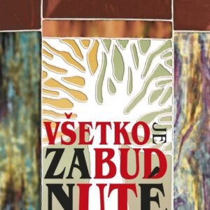 Všetko je zabudnuté (Dana Hlavatá)