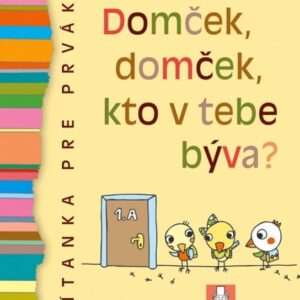 Domček, domček, kto v tebe býva? (Mária Števková)