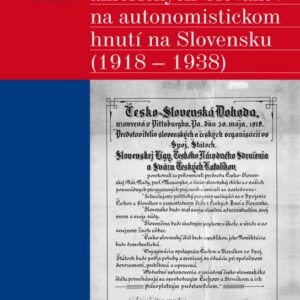 Podiel amerických Slovákov na autonomistickom hnutí na Slovensku (1918 - 1938) (Štefan Kucík)