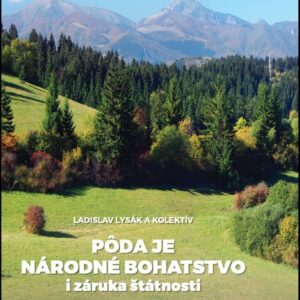 Pôda je národné hospodárstvo i záruka štátnosti (Ladislav Lysák)