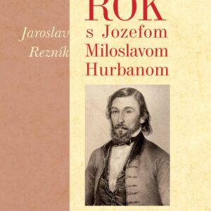 Rok s Jozefom Miloslavom Hurbanom (Jaroslav Rezník)