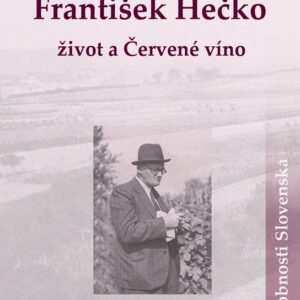 František Hečko Život a Červené víno (Magdaléna Hajnošová)